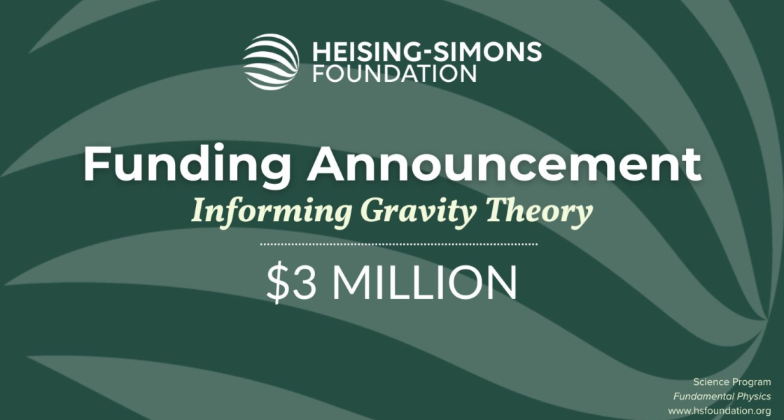 Heising-Simons Foundation Awards $3 Million for Informing Gravity Theory